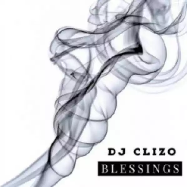 Dj Clizo - Blessings Pt. 2